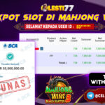 LESTI77 JACKPOT SLOT MAHJONG WINS 3 Rp50.000.000,- LUNAS
